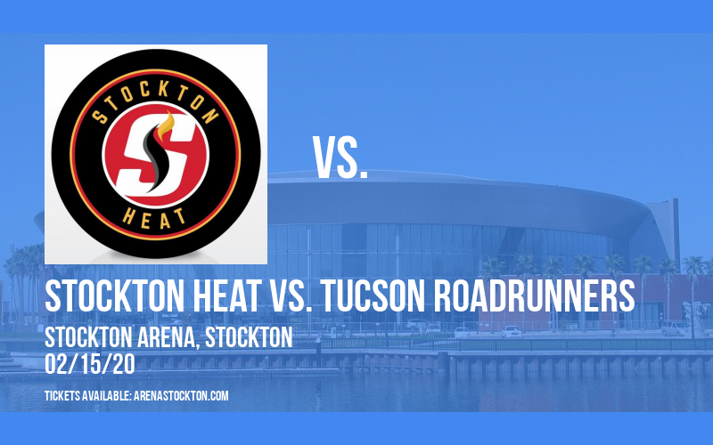 Stockton Heat vs. Tucson Roadrunners at Stockton Arena tickets Stockton Heat vs. Tucson Roadrunners at Stockton Arena