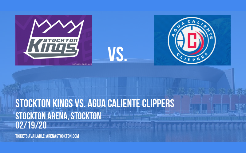 Stockton Kings vs. Agua Caliente Clippers at Stockton Arena tickets Stockton Kings vs. Agua Caliente Clippers at Stockton Arena