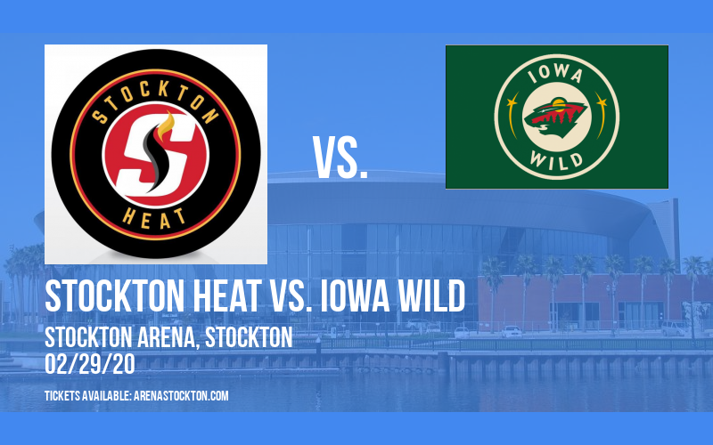 Stockton Heat vs. Iowa Wild at Stockton Arena tickets Stockton Heat vs. Iowa Wild at Stockton Arena