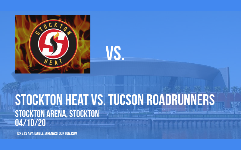 Stockton Heat vs. Tucson Roadrunners [CANCELLED] at Stockton Arena