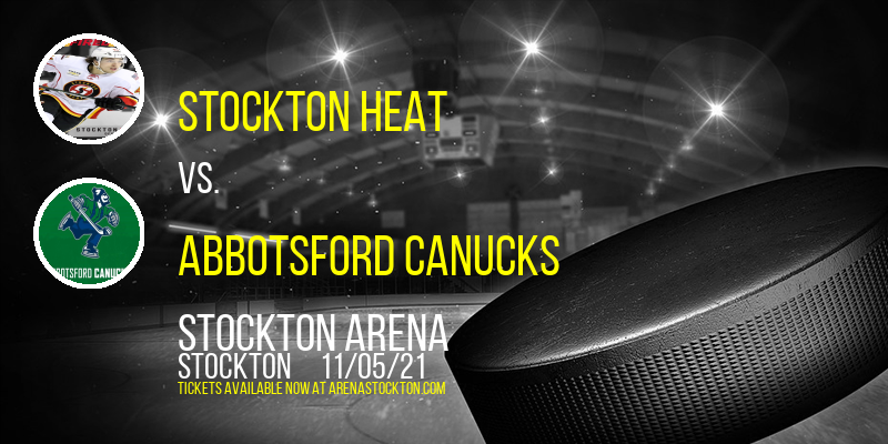 Stockton Heat vs. Abbotsford Canucks at Stockton Arena tickets Stockton Heat vs. Abbotsford Canucks at Stockton Arena