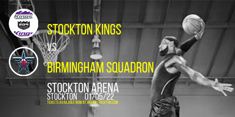 Stockton Kings vs. Birmingham Squadron at Stockton Arena tickets Stockton Kings vs. Birmingham Squadron at Stockton Arena
