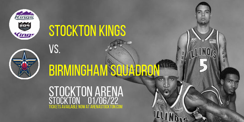 Stockton Kings vs. Birmingham Squadron at Stockton Arena tickets Stockton Kings vs. Birmingham Squadron at Stockton Arena
