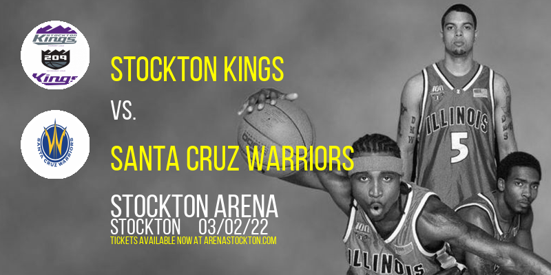 Stockton Kings vs. Santa Cruz Warriors at Stockton Arena tickets Stockton Kings vs. Santa Cruz Warriors at Stockton Arena