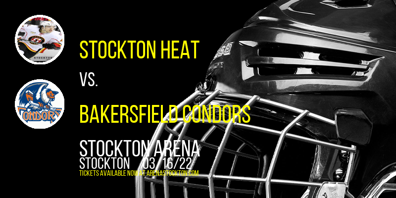 Stockton Heat vs. Bakersfield Condors at Stockton Arena