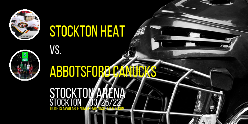 Stockton Heat vs. Abbotsford Canucks at Stockton Arena tickets Stockton Heat vs. Abbotsford Canucks at Stockton Arena