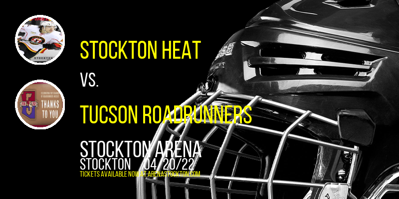 Stockton Heat vs. Tucson Roadrunners at Stockton Arena tickets Stockton Heat vs. Tucson Roadrunners at Stockton Arena