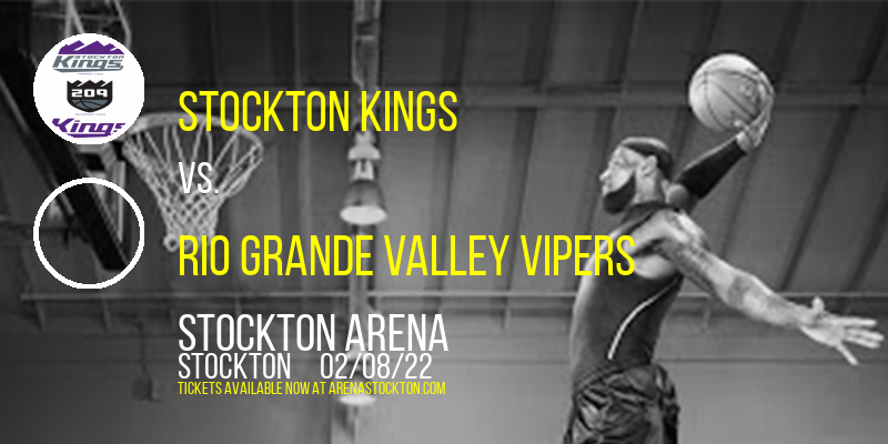 Stockton Kings vs. Rio Grande Valley Vipers at Stockton Arena tickets Stockton Kings vs. Rio Grande Valley Vipers at Stockton Arena