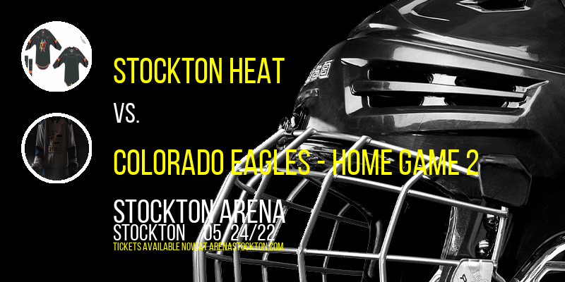AHL Pacific Division Finals: Stockton Heat vs. Colorado Eagles - Home Game 2 at Stockton Arena