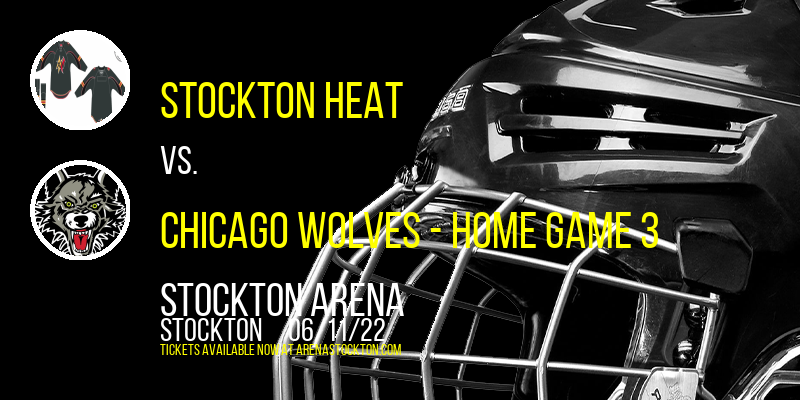 AHL Western Conference Finals: Stockton Heat vs. Chicago Wolves - Home Game 3 (If Necessary) at Stockton Arena