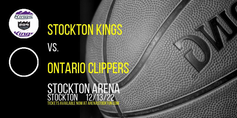 Stockton Kings vs. Ontario Clippers at Stockton Arena