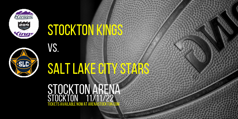 Stockton Kings vs. Salt Lake City Stars at Stockton Arena