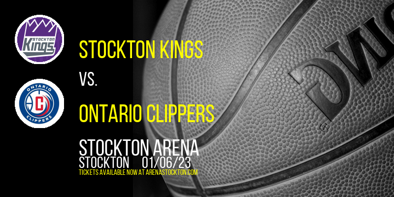 Stockton Kings vs. Ontario Clippers at Stockton Arena tickets Stockton Kings vs. Ontario Clippers at Stockton Arena