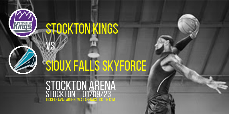 Stockton Kings vs. Sioux Falls Skyforce at Stockton Arena tickets Stockton Kings vs. Sioux Falls Skyforce at Stockton Arena