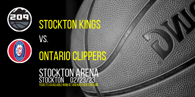 Stockton Kings vs. Ontario Clippers at Stockton Arena