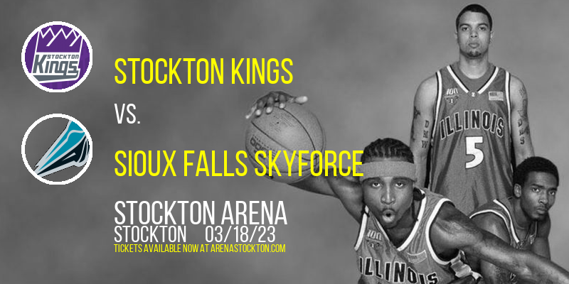 Stockton Kings vs. Sioux Falls Skyforce at Stockton Arena