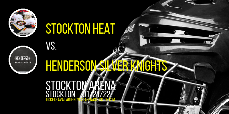Stockton Heat vs. Henderson Silver Knights at Stockton Arena