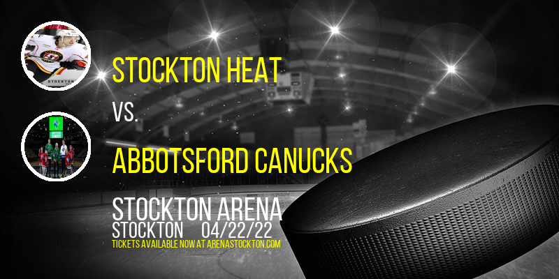 Stockton Heat vs. Abbotsford Canucks at Stockton Arena
