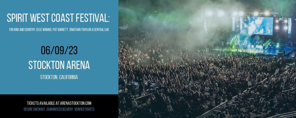 Spirit West Coast Festival: For King and Country, Cece Winans, Pat Barrett, Jonathan Traylor & Central Live at Stockton Arena tickets Spirit West Coast Festival: For King and Country, Cece Winans, Pat Barrett, Jonathan Traylor & Central Live at Stockton Arena