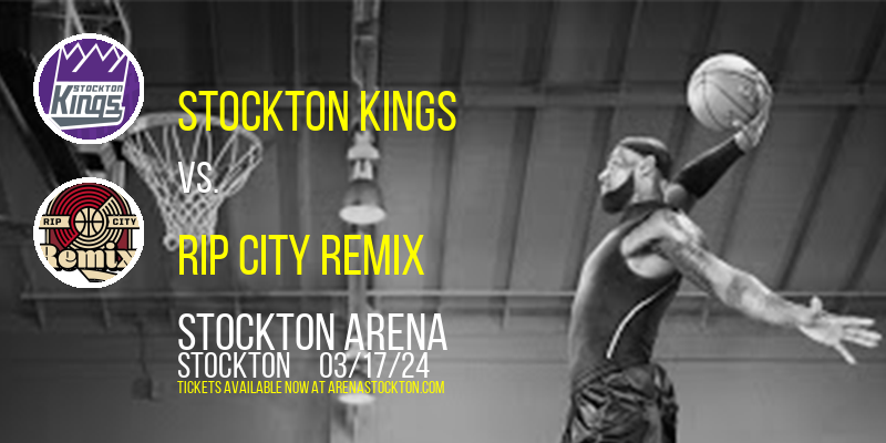 Stockton Kings vs. Rip City Remix at Stockton Arena